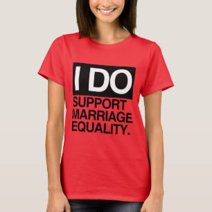 ICH UNTERSTÜTZE DIE GLEICHBERECHTIGUNG DER EHE 2 - T-Shirt