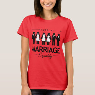 ICH UNTERSTÜTZE DIE GLEICHBERECHTIGUNG DER EHE FÜR T-Shirt