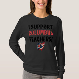 Ich unterstütze die Lehrer der Columbus School T-Shirt