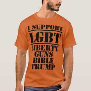 Ich unterstütze die LGBbt Liberty Guns Bibel Trump T-Shirt
