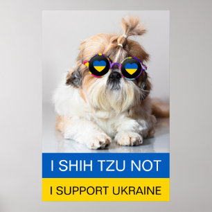 Ich unterstütze die Ukraine I Shih Tzu Not Heart F Poster