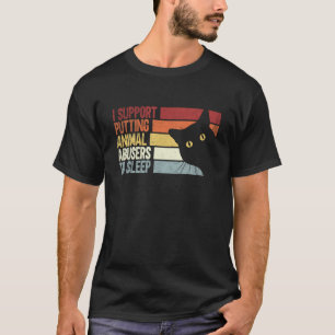 Ich unterstütze es, Tierquäler in den Schlaf zu ve T-Shirt