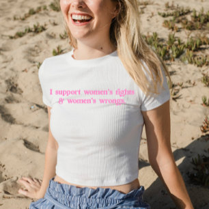 Ich unterstütze Frauenrechte und Unrecht Funny Fem T-Shirt