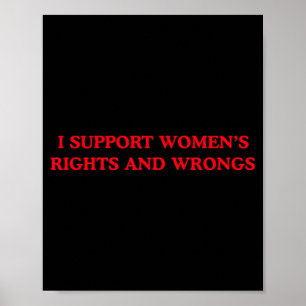 Ich unterstütze Frauenrechte und -unrecht lustiger Poster