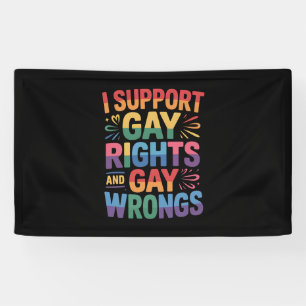 Ich unterstütze Gay Rights and Gay Wrongs LGBTQ Banner