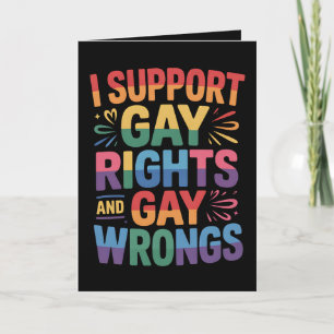 Ich unterstütze Gay Rights and Gay Wrongs LGBTQ Karte