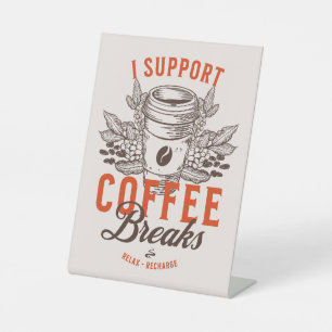 Ich unterstütze Kaffeepausen Sockelschild