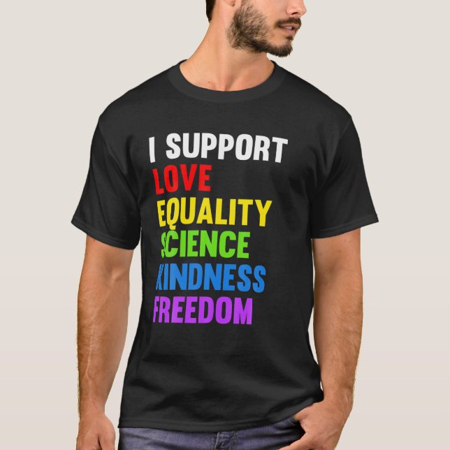 Ich unterstütze Liebe Equality Science Human Right T-Shirt (Vorderseite)