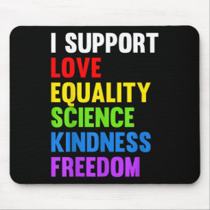 Ich unterstütze Liebe Gleichheit Wissenschaft Mens Mousepad