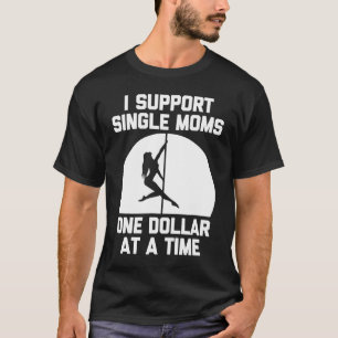 Ich unterstütze Mamas von Singles ein Dollar pro S T-Shirt