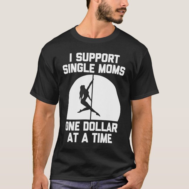 Ich unterstütze Mamas von Singles ein Dollar pro S T-Shirt (Vorderseite)