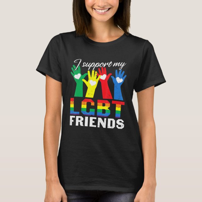 Ich unterstütze meine LGBT-Freunde, die zu den bes T-Shirt (Vorderseite)