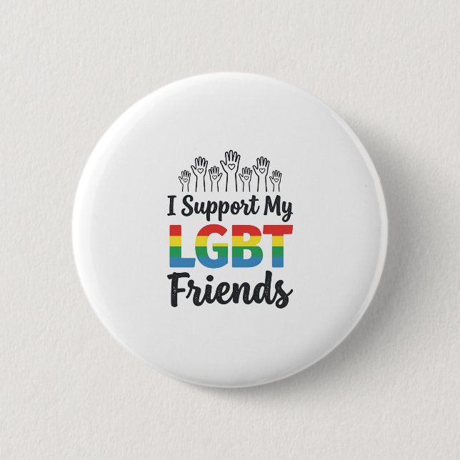 Ich unterstütze meine LGBT-Freunde Regenbogen-Stol Button (Vorderseite)