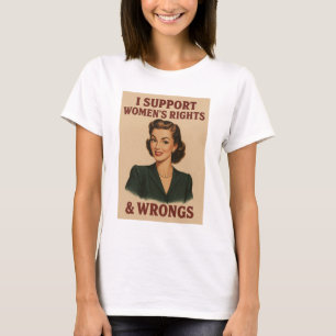 Ich unterstütze Rechte und Unrecht von Frauen T-Shirt