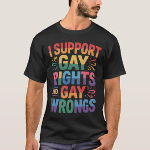 Ich unterstütze schwule Rechte und schwule Fehler T-Shirt