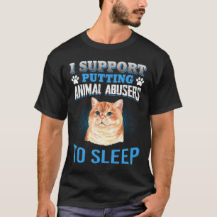 ICH UNTERSTÜTZE, TIERE ZU SCHLAFEN T-Shirt