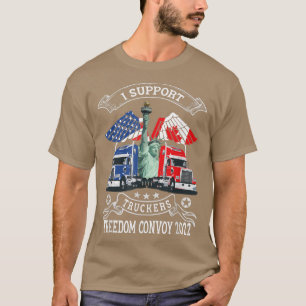 Ich unterstütze Truckers Freedom Convoy 2022, ist  T-Shirt