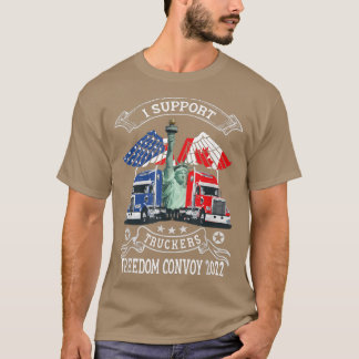 Ich unterstütze Truckers Freedom Convoy 2022, ist  T-Shirt