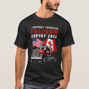 Ich unterstütze Truckers Freedom Convoy 2022 Kanad T-Shirt