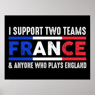 Ich unterstütze zwei Teams, Frankreich jeder spiel Poster