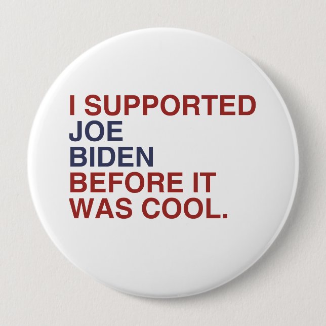 ICH UNTERSTÜTZTE JOE BIDEN, BEVOR ES COOL WAR -.pn Button (Vorderseite)