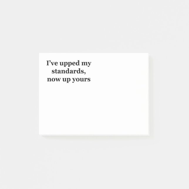 Ich Upped meine Standards, jetzt herauf Ihr Post-it Klebezettel (Vorderseite)