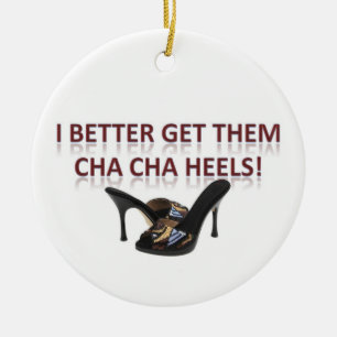 Ich verbessere ihnen mich Cha-Cha Heels! Keramikornament