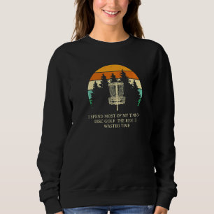 Ich verbringe die ganze Zeit über Golf Hobby Golfe Sweatshirt