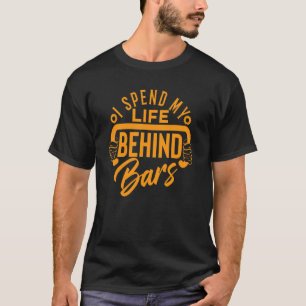 Ich verbringe mein Leben hinter Drop Bars Fahrrad T-Shirt