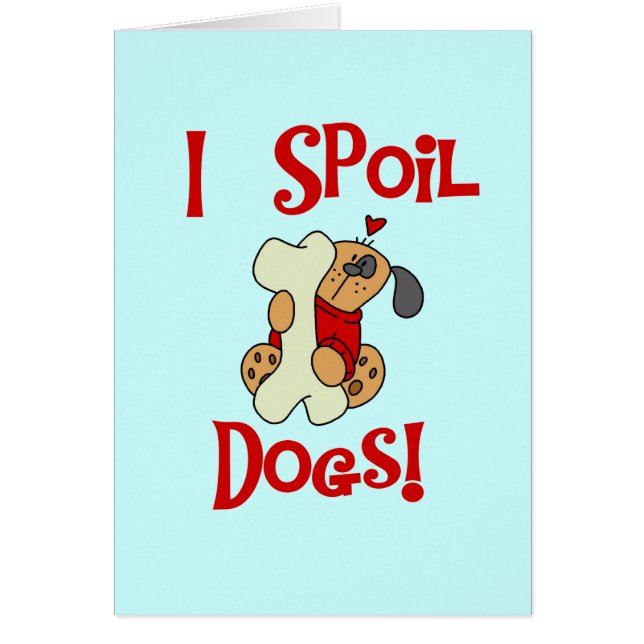 Ich verderbe Hundet-shirts und -geschenke (Vorne)