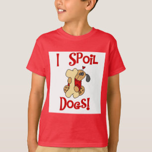 Ich verderbe Hundet-shirts und -geschenke T-Shirt