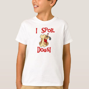 Ich verderbe Hundet-shirts und -geschenke T-Shirt
