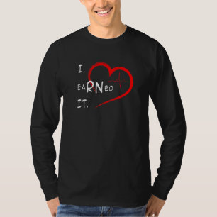 Ich verdiene es Krankenschwester Rn Nursing Abschl T-Shirt