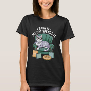 Ich verdiene es, meine Katze gibt es aus Cool Cat T-Shirt