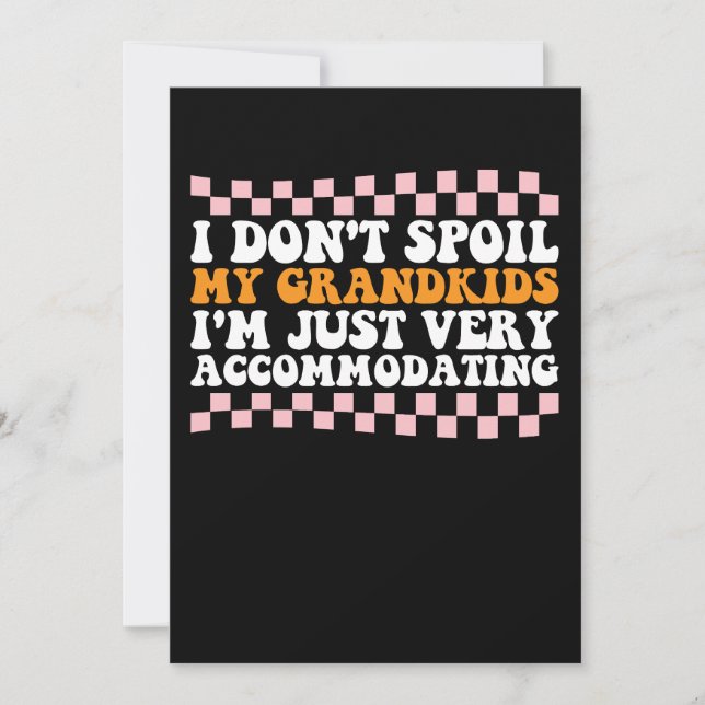 Ich verdirbe meinen Enkelkindern nicht, ich bin nu Einladung (Vorderseite)