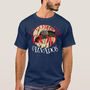 ICH VEREHRE DEN GOTT VON CALVADOS NORMANDIE FRANKR T-Shirt