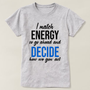 Ich vergleiche Energie, also geht es los T-Shirt