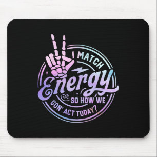 Ich vergleiche Energie so, wie wir heute in der Sc Mousepad