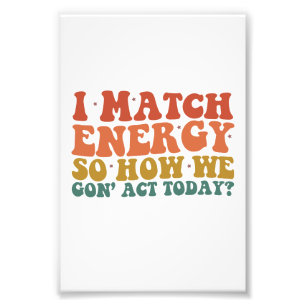 Ich vergleiche Energie so, wie wir heute sarkastis Fotodruck