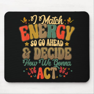 Ich vergleiche Energie und entscheide, wie wir kri Mousepad