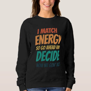 Ich vergleiche Energie und entscheide, wie wir wei Sweatshirt