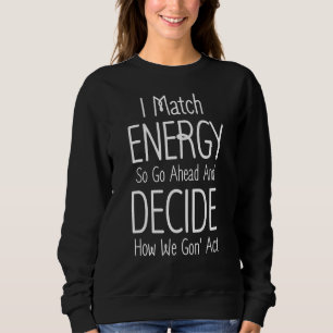 Ich vergleiche Energie und entscheide, wie wir wei Sweatshirt