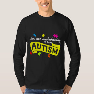 Ich verhalte mich nicht falsch, Autismus zu haben T-Shirt