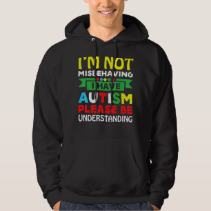 Ich verhalte mich nicht falsch, ich habe Autismus Hoodie