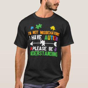 Ich verhalte mich nicht falsch, ich habe Autismus T-Shirt