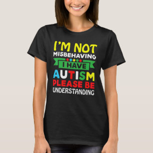 Ich verhalte mich nicht falsch, ich habe Autismus T-Shirt