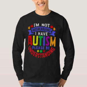 Ich verhalte mich nicht falsch, ich habe Autismus T-Shirt
