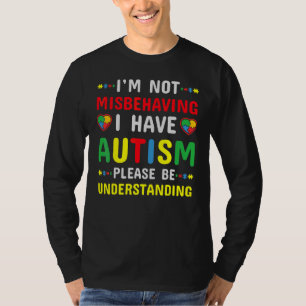 Ich verhalte mich nicht falsch, ich habe Autismus T-Shirt