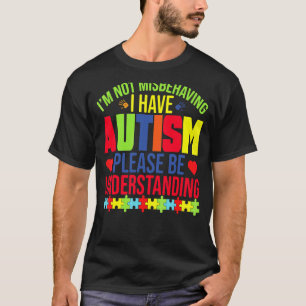 Ich verhalte mich nicht falsch, ich habe Autismus T-Shirt