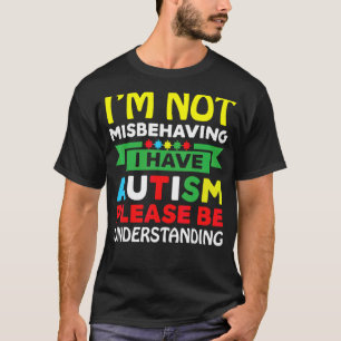 Ich verhalte mich nicht falsch, ich habe Autismus T-Shirt